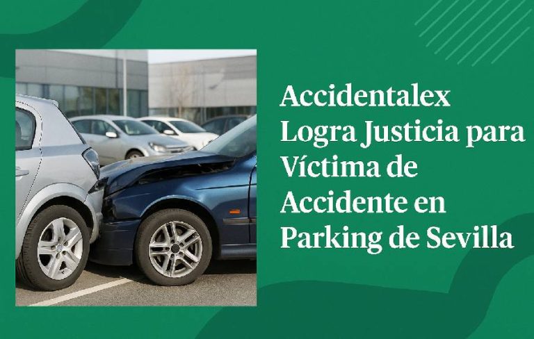 Accidentalex Logra Justicia para Víctima de Accidente en Parking de Sevilla